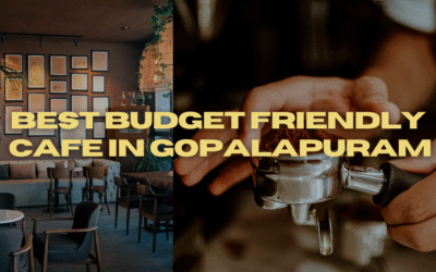 10 Branding Secrets Behind the Success of the Best Budget Friendly Cafe in Gopalapuram