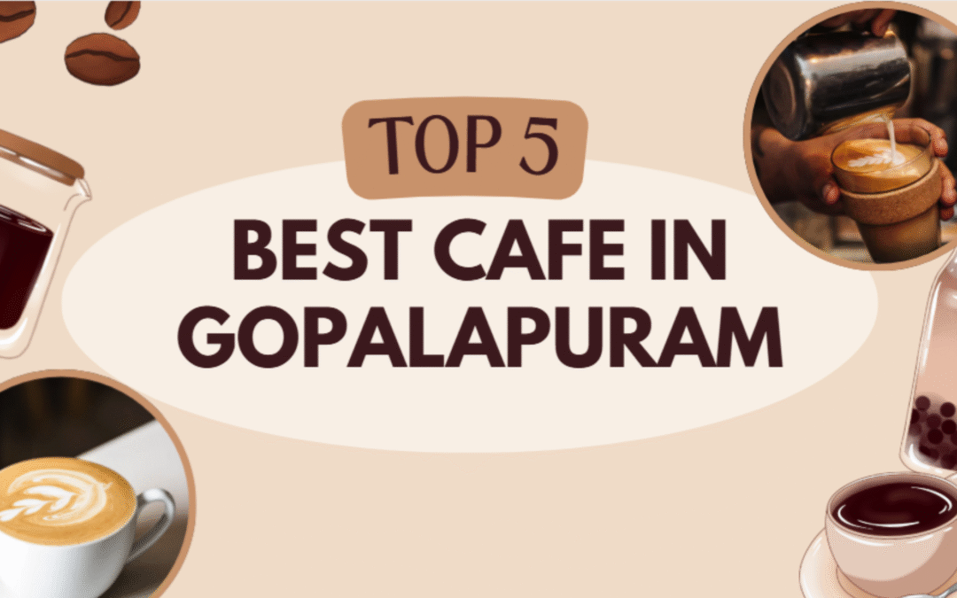 Best cafe in Gopalapuram