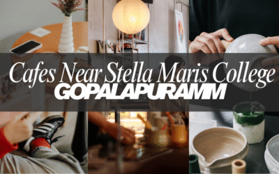The Ultimate Guide to Cafes Near Stella Maris College, Gopalapuram