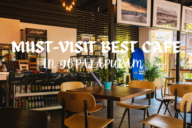 Must-Visit Best Cafe in Gopalapuram for Desserts and Snacks